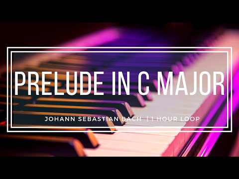 Prelude in C Major - Johann Sebastian Bach -  1 hour Loop