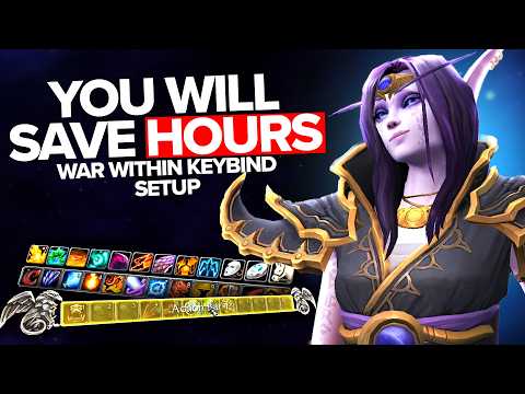 Make WoW More Fun TODAY: Ultimate War Within Keybinding Guide