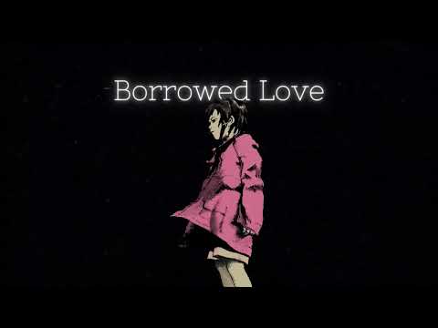 Yung Lain - Borrowed Love