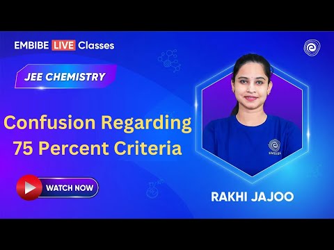 Confusion Regarding 75 Percent Criteria | JEE Mains 2025 | By Rakhi Jajoo