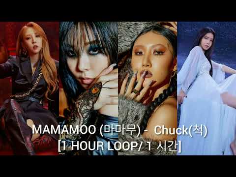 MAMAMOO (마마무) - Chuck (척)[1 HOUR LOOP/ 1 시간]