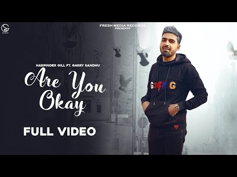 Are You ok | Harpinder Gill ft. Garry Sandhu | Punjabi Song 2021