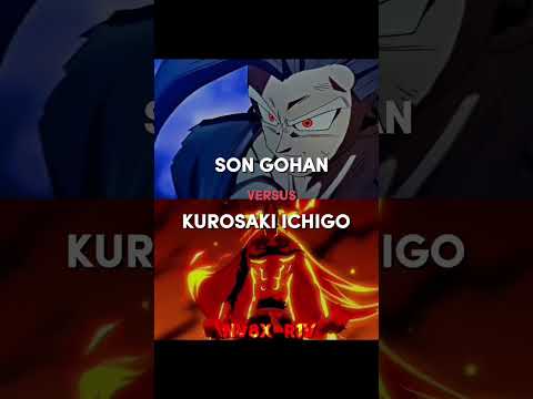 『SON GOHAN VS KUROSAKI ICHIGO』