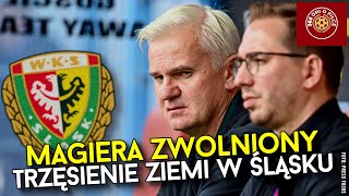 JACEK MAGIERA ZWOLNIONY ZE ŚLĄSKA WROCŁAW | TRZĘSIENIE ZIEMI WE WROCŁAWIU | DOKĄD ZMIERZA WKS?