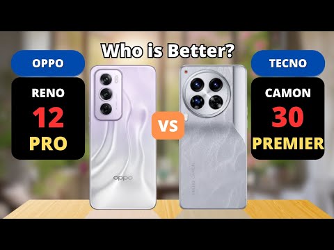 Oppo Reno 12 Pro vs Tecno Camon 30 Premier Comparison