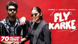 Fly Karke | Sabba Ft. Pranjal Dahiya & Jasmeen Akhtar | Latest Punjabi Songs 2024 | Speed Records