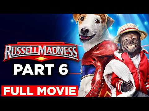 RUSSELL MADNESS Part 6 - Official Movie