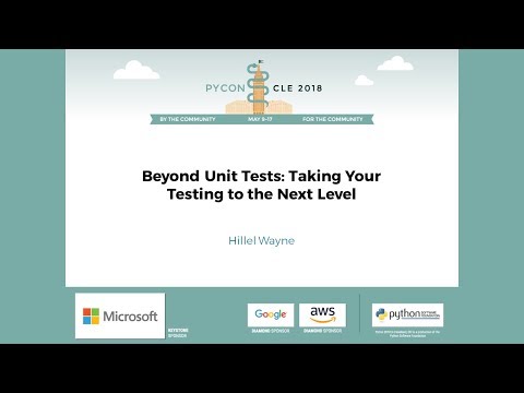 Hillel Wayne - Beyond Unit Tests: Taking Your Testing to the Next Level - PyCon 2018