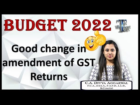 Good news for taxpayers| Time limit for rectification of GST Returns increased| Budget 2022