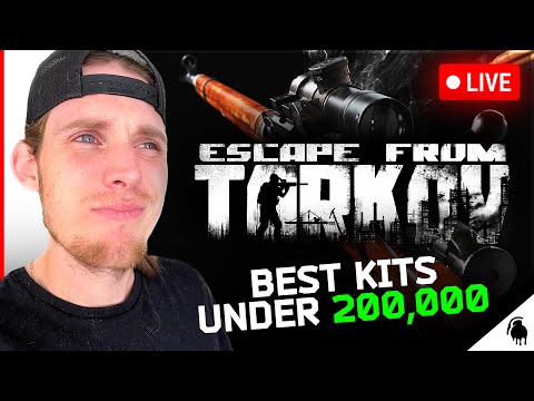 LIVE - Finding the BEST Tarkov Kits under 200k