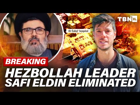 BREAKING: Hezbollah LEADER Safi Eldin ELIMINATED By IDF | TBN Israel