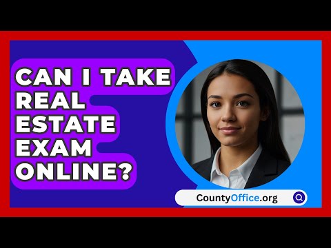 Can I Take Real Estate Exam Online? - CountyOffice.org