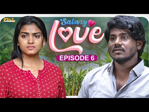 Salary LOVE Telugu Web Series - Episode 6 | 4K | Chinni Chitralu