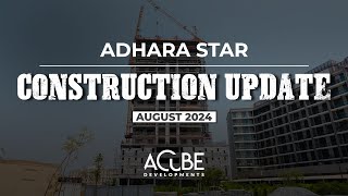 Adhara Star - Construction Updates (August 2024)