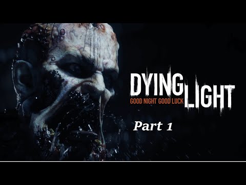 Dying Light Walkthrough Part 1