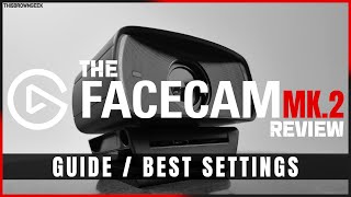 Elgato Facecam MK.2 Review | BEST Settings / Comparison