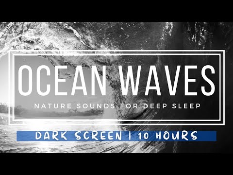 Black Screen Ocean Wave Sounds - 10 Hours Water Sounds to Fall Asleep Fast HD