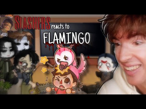 Slashers react to FLAMINGO // Gacha // Mokyutsei