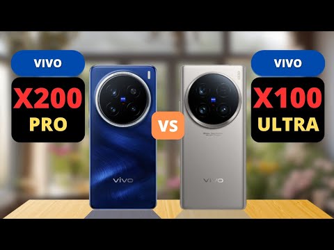 Vivo X200 Pro vs Vivo X100 Ultra Comparison