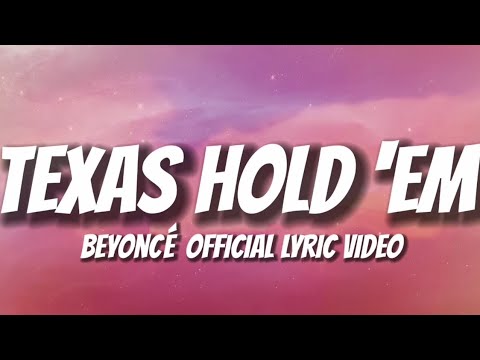 Beyoncé - TEXAS HOLD 'EM (LYRICS)