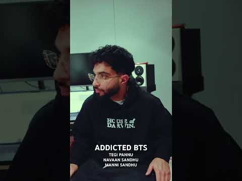 ADDICTED BTS STUDIO | TEGI PANNU | NAVAAN SANDHU | MANNI SANDHU