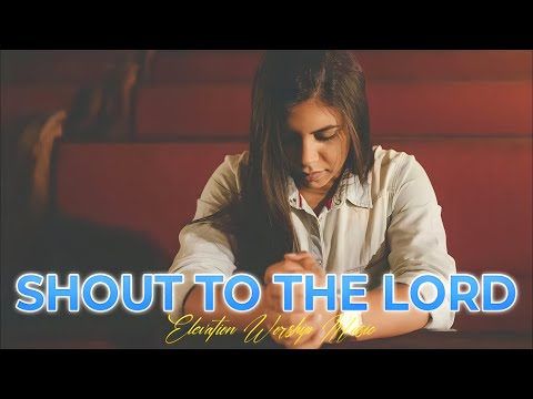 Shout To The Lord ✝️Best Hillsong Worship Songs Playlist With Lyric 2024✝️ Hillsong Worship| Lyric