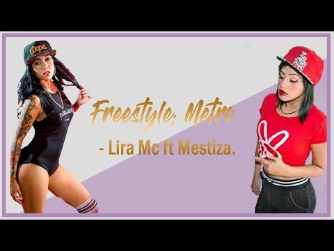 Freestyle; Metro - Lira ft Mestiza