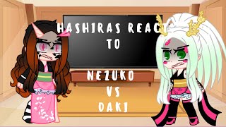 Hashiras react to Nezuko Vs Daki AMV // Ame Fujoshi-Chan