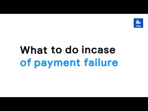 What to do in case of payment failure? | ixigo Trains