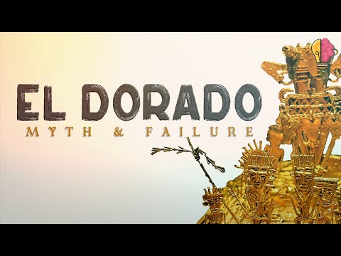 Stories of El Dorado: Myth and Failure