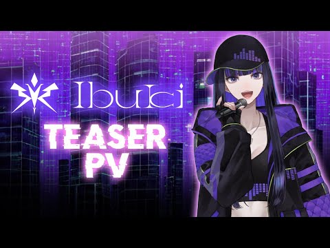 【Vision Singer Ibuki】Official Teaser PV