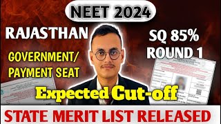 NEET 2024 RAJASTHAN 85% ROUND 1 GOVT. AND PAYMENT SEAT EXPECTED CUTOFF | STATE MERIT LIST RELEASED |