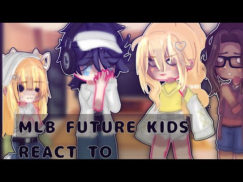 MLb future kids react to their parents // Gacha nox mode by: @noxula_ //GCRV