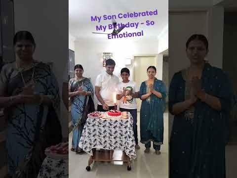 Emotional - My Son Celebrated my birthday with love and affection 💕🎉#familyvlogs #vlogs #birthday