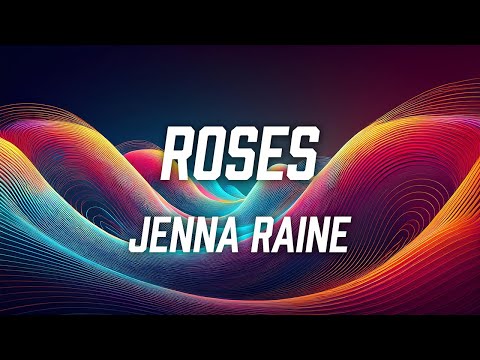 Jenna Raine - Roses (Lyric Video)