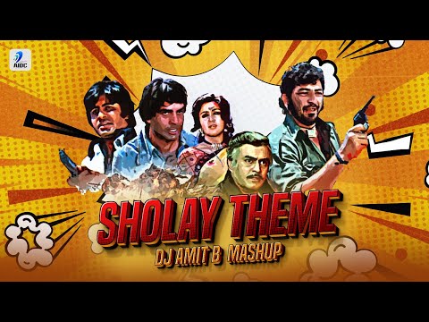 Sholay Theme (Mashup) | DJ Amit B | Sholay | Basanti | Gabbar | Jai-Veeru | Thakur