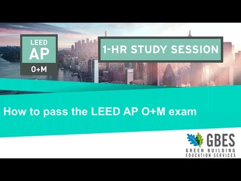 How to Pass the LEED AP O+M Exam!