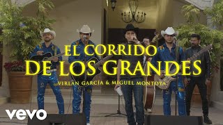 Virlán García, Miguel Montoya - El Corrido de los Grandes (En Vivo)