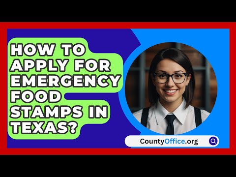 How To Apply For Emergency Food Stamps In Texas? - CountyOffice.org