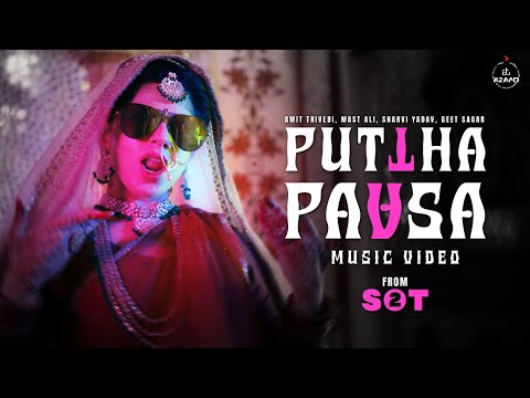 Puttha Paasa Music Video I Amit Trivedi I Sharvi Yadav IGeet Sagar I Mast Ali I At Azaad I SOT2