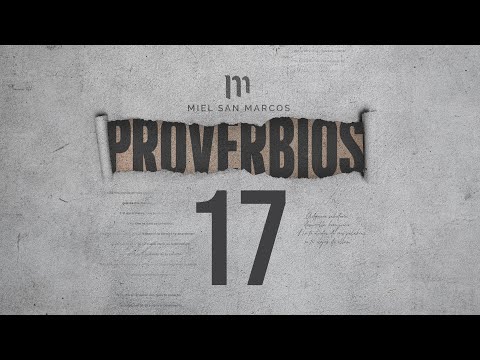 PROVERBIOS 17 con Miel San Marcos