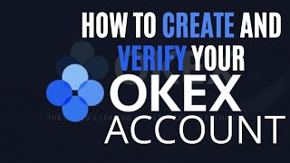 Okex Tutorial - How To Create and Verify an Account With  OKEX Exchange