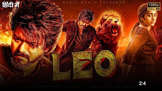 Leo Hindi dubbed Movie | Thalapathy Vijay | Sanjay Dutt | New South Hindi Movie | Review & Facts