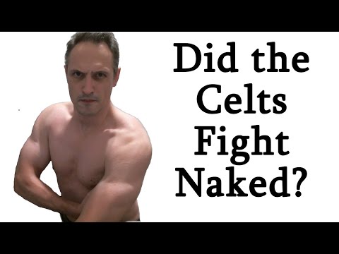 Did the Celts Fight Naked?