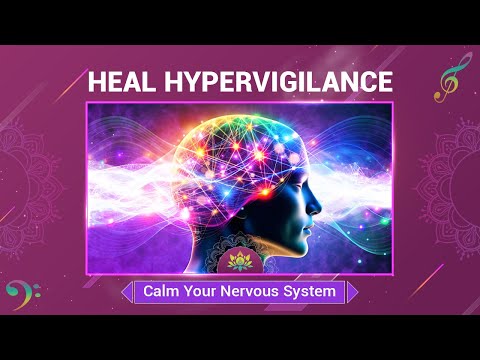 Heal Hypervigilance: Calm Your Nervous System - Release Grip Of PTSD, Emotional Trauma & Anxiety