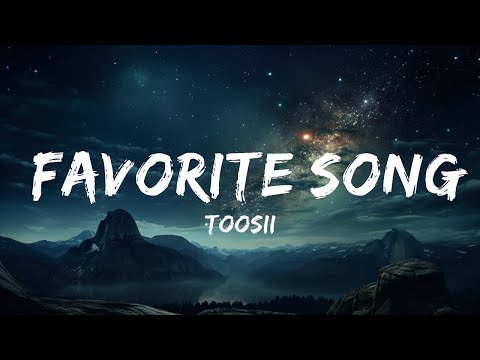 Toosii - Favorite Song (Lyrics)  | 15p Lyrics/Letra