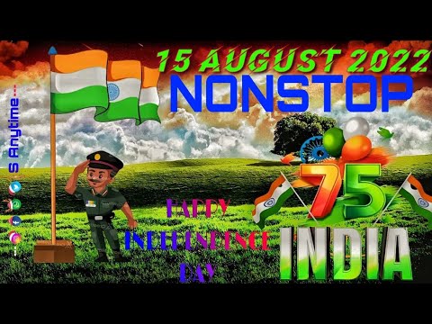 15th August Special Songs 2022 Independence Day Songs || Superhit Desh Bhakti nonstop songs.