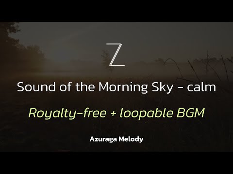 [Free BGM] Sound of the Morning Sky (calm)