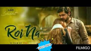 #Roi_na_je_yaad_meri_aayi_ve(sad song)Album: Shiddat (2017) Singers: Ninja