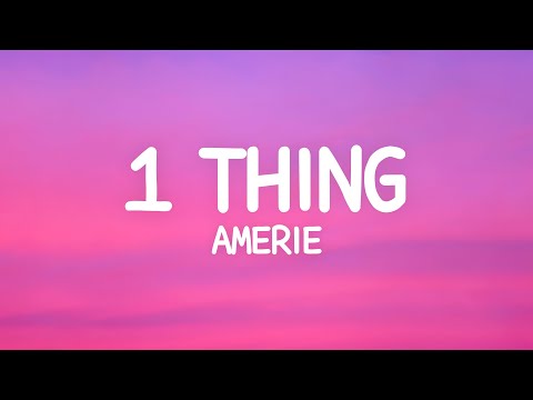 Amerie - 1 Thing (Lyrics) One thing that got me trippin